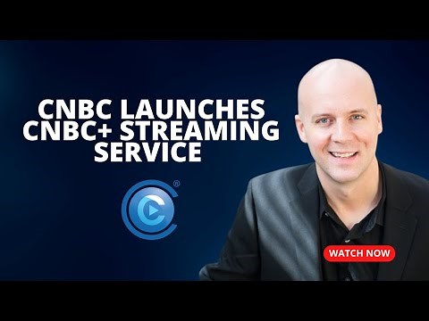 CNBC Launches CNBC+ Streaming Service For $14.99 a Month