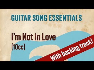 I'm Not In Love (10cc)—Complete Guitar Lesson
