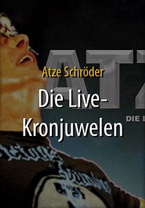Atze Schröder: Die Live-Kronjuwelen
