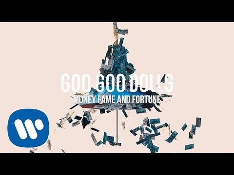Goo Goo Dolls - Money, Fame & Fortune [Official Lyric Video]