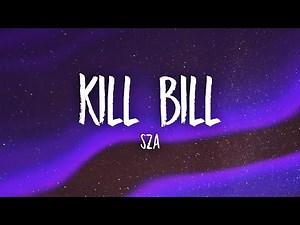 SZA - Kill Bill (Lyrics)
