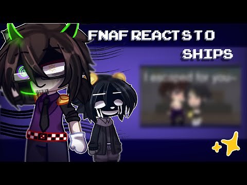 [FNAF] FNAF reacts to ships!(mostly cursed ships) || Ft. Other Fandoms || gc