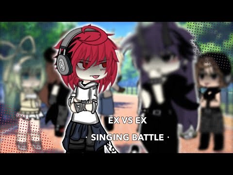 ⭐️ Ex vs Ex singing BATTLE ⭐️|| Glsb || mlm/wlw || Mxchie ||