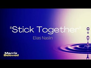 Stick Together (Lyrics) By: Elias Naslin 💝💞💙