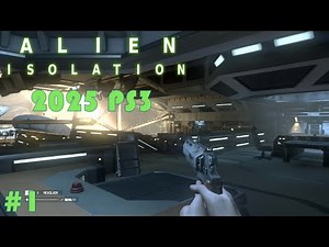 Alien Isolation: Gameplay Walkthrough 2025 (PS3) #1 👽