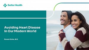 Avoiding Heart Disease In The Modern World - Heart Health - Sutter Employer Program Webinar and Video Library