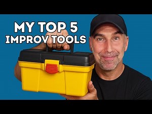 5 Improv Tools That Just Work