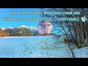 WILDSEE IM WINTER | Seefeld in Tirol, AUSTRIA