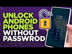 [3 Ways] How To Unlock any Android Phone Without Password