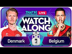 DENMARK vs BELGIUM EURO 202O Watchalong Mark GOLDBRIDGE