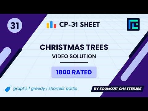 #31 Christmas Trees | Video Solution | 1800 Rated | TLE CP-31 Sheet | Best Codeforces Problems