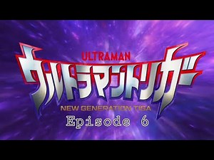 Ultraman Trigger Episode 6 Sub Indonesia