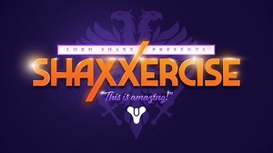 "I want more, Guardian!" Introducing Shaxxercise - The best way to get sweaty. | Destiny