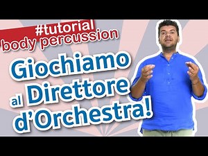 Body Percussion Tutorial - The Orchestra Conductor - Primary School - Nonverbal Communication