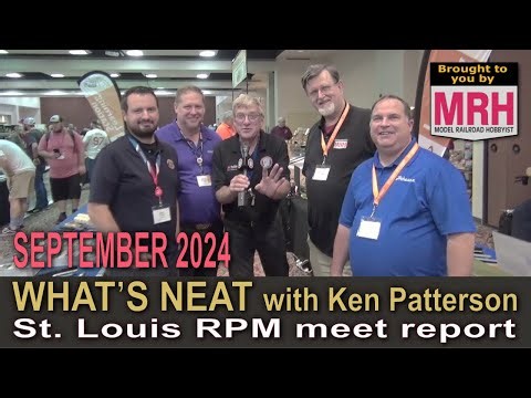 St Louis RPM show report | September 2024 WHATS NEAT Model Railroad Hobbyist