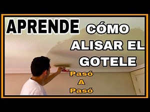 CÓMO QUITAR EL GOTELE Y CÓMO ALISAR PAREDES CON GOTELÉ PASÓ A PASO 🌈