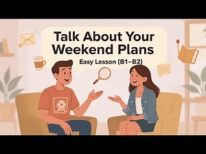 How to Talk About Your Weekend Plans _ | Easy Lesson [B1–B2]