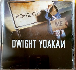 Dwight Yoakam - Population: Me