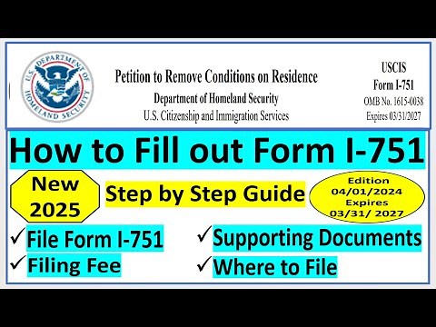 New Form I-751 || How to Fill out Form I-751|| Filing Fee || Supporting Documents || Where to File.