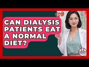 Can Dialysis Patients Eat a Normal Diet? - Chronic Kidney Support