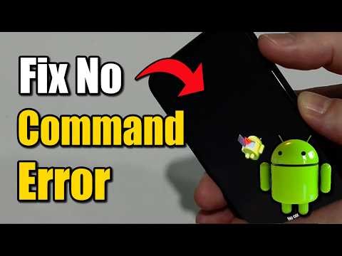 Android Tablet: How to Fix No Command Error (100% Works!)