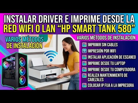 VARIOS METODOS de Instalación de Driver de Impresora HP SMART TANK 580 por RED WIFI O LAN.