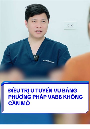 Dr.Hoàng điều trị u tuyến vu bằng phương pháp VABB nhẹ nhàng không để lại sẹo, không cần mổ và không có biến chứng ##tuyengiap##songcaotan##utuyengiap##bsnguyenkhachoang##xuhuong
