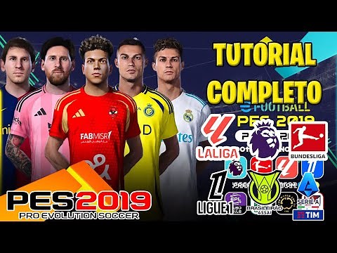TUTORIAL COMPLETO 🔧 PATCH PES 2019 ATUALIZADO 2026 🆕 UNIFORMES 👕 FACES 😳 PLACARES 📺 E ESTÁDIOS 🏟️!!!