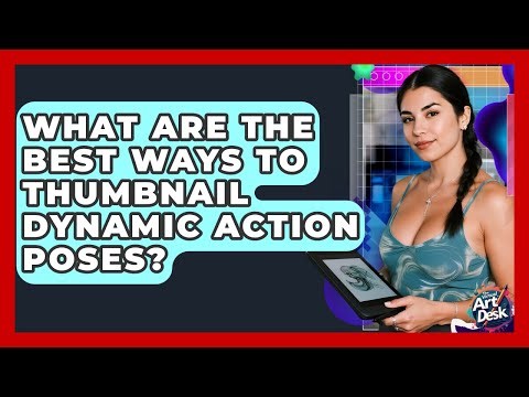 What Are The Best Ways To Thumbnail Dynamic Action Poses? - The Virtual Art Desk