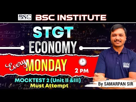 STGT Economy Mock Test 2 | Unit II & III | Every Monday 2 PM | By Samarpan Sir | BSC Institute