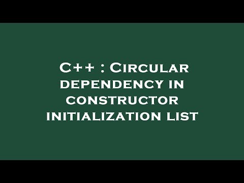 C++ : Circular dependency in constructor initialization list