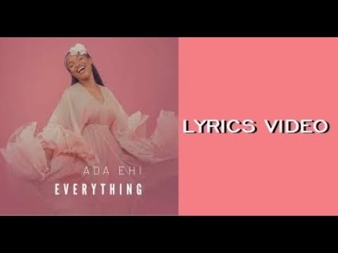 ADA EHI - Everything Lyrics Video