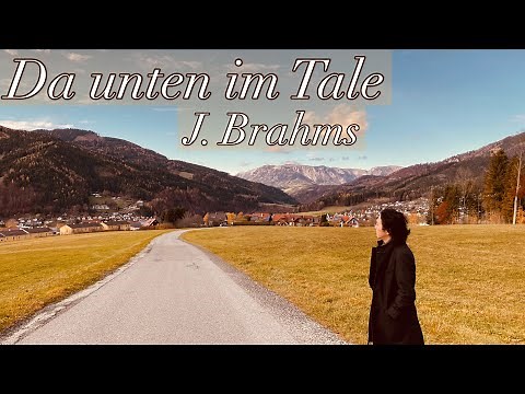 Da unten im Tale - Brahms 深い谷間で / ブラームス作曲【日本語訳付き】