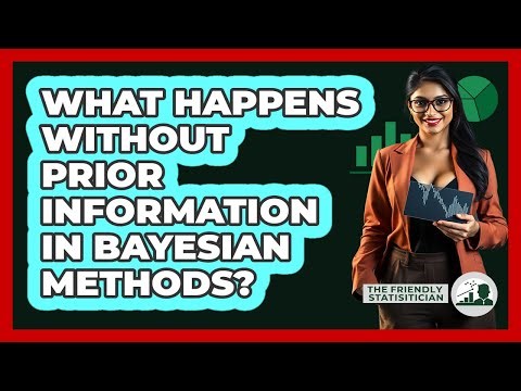 What Happens Without Prior Information In Bayesian Methods?