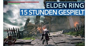 Elden Ring - Fazit-Video nach 15 Stunden Gameplay