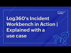 Log360's Incident Workbench in Action | Explained with a use case