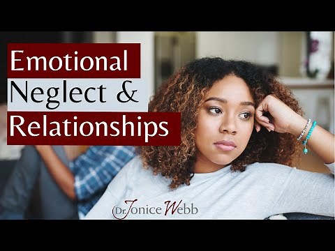 Emotional Neglect: How it Impacts Your Love Relationships | Dr. Jonice Webb
