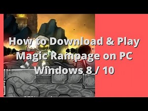 Magic Rampage - How to Download & Play on Windows 8 /10