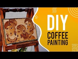 Coffee Painting: How to Paint with Coffee? | DIY Art Decor