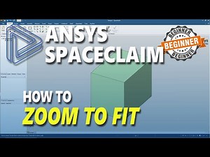 Ansys Spaceclaim How To Zoom To Fit