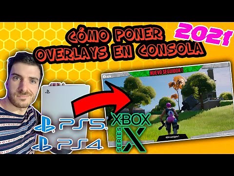 COMO PONER OVERLAYS EN CONSOLA 🎮(PS5, PS4, SERIES X, XBOX ONE...) 🎮 FÁCIL 2021