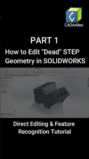 How to Edit "Dead" STEP Geometry in SOLIDWORKS | Direct Editing & Feature Recognition PART 1