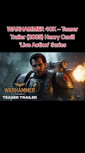 Warhammer 40K Live Action Series Teaser Starring Henry Cavill