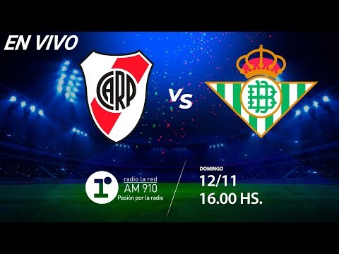 RIVER VS BETIS - EN VIVO - AMISTOSO INTERNACIONAL