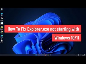 How to Fix Explorer.exe Not Starting With Windows 10/11 (2025)