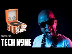Let the Record Show Ep. 25: Tech N9ne Interview