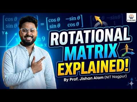 Rotation Matrix One Shot 🎯 | Linear Algebra for IIT JEE, IIT JAM, GATE & NET | JEE Main PYQs