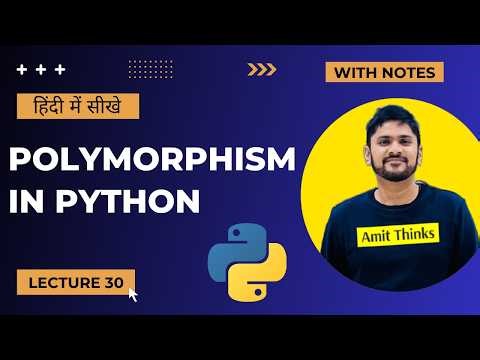30. Python Polymorphism in Hindi | Runtime Compiletime|Advanced Python Tutorial in Hindi|Amit Thinks