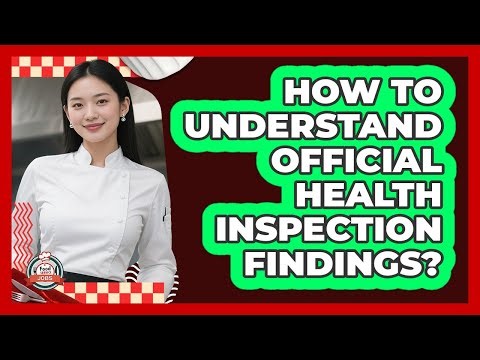 How To Understand Official Health Inspection Findings?