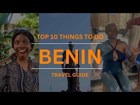 Top 10 Things to Do in Benin 🇧🇯 | Republic of Benin Travel Guide